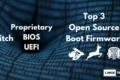 Top 3 Open-Source Boot Firmware